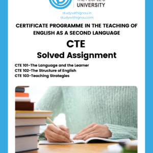 Certificate Programme in The Teaching Of English As a Second Language (CTE) Solved Assignment
